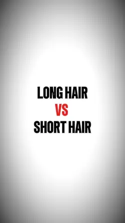 LONG VS SHORT HAIR