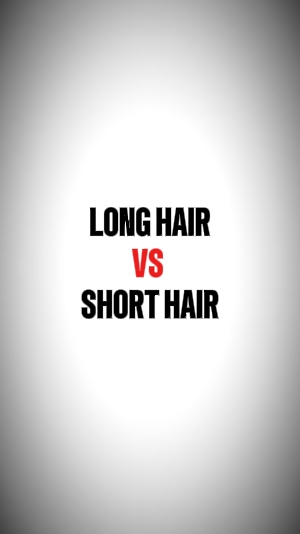 CHEVEUX LONGS VS COURTS