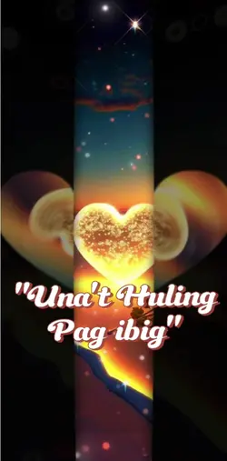 Una't Huling Pagibig