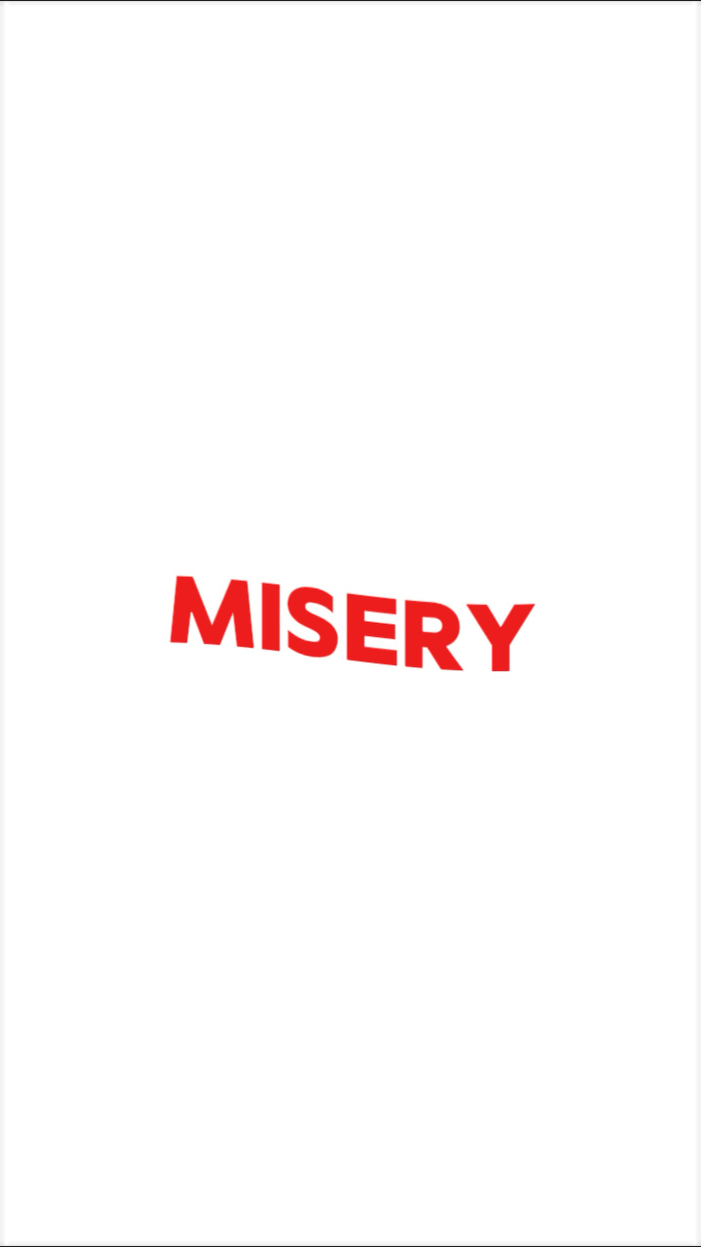the kind of misery