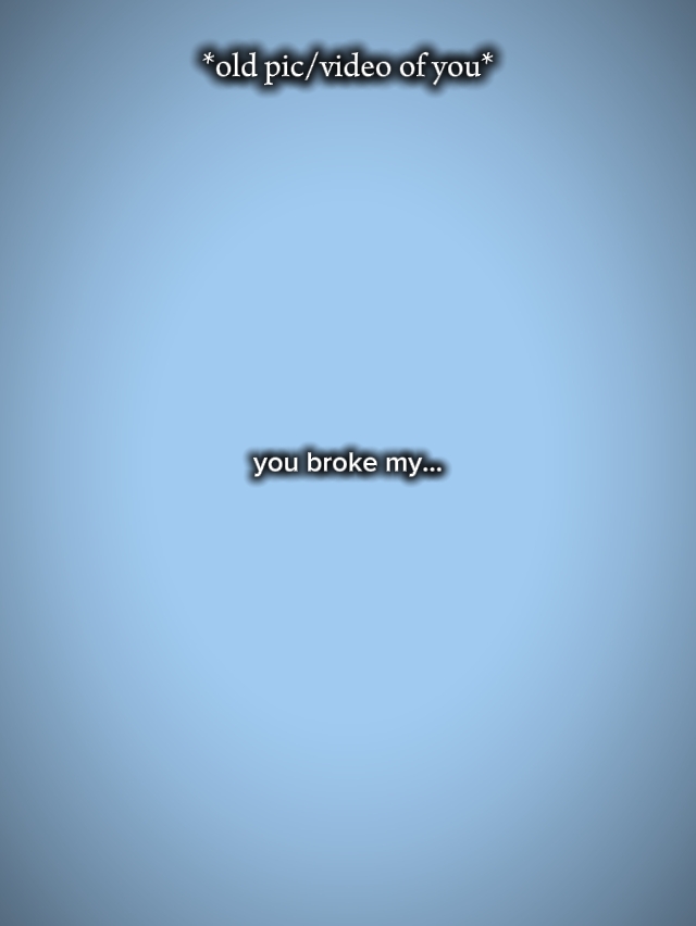 YOU BROKE MY HEART