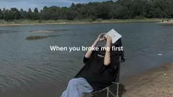 broke me