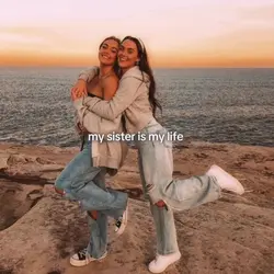 my sister is my life