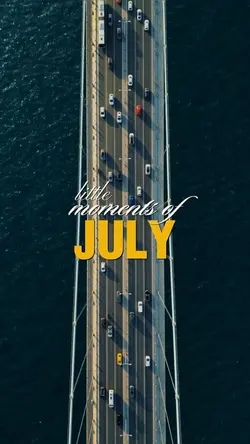 Moments of july