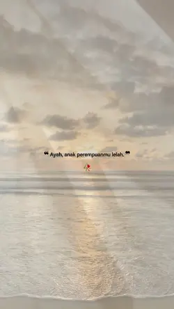 ayah , aku lelah