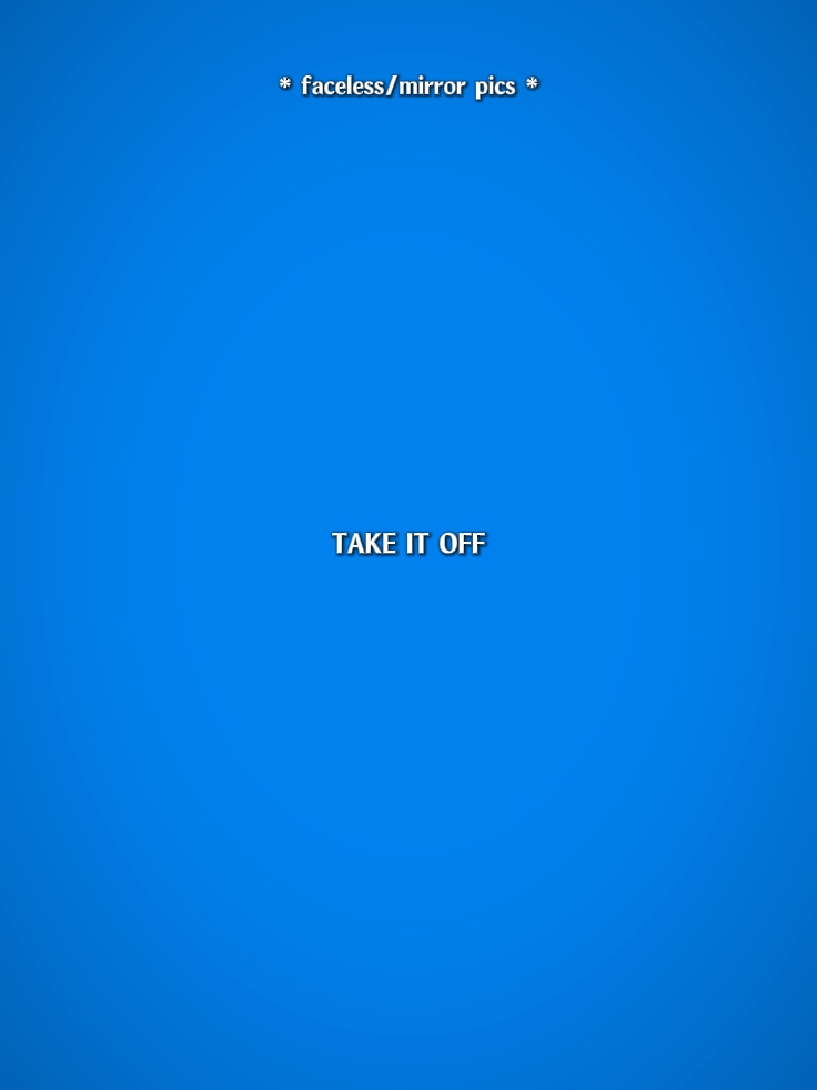 Take it off 