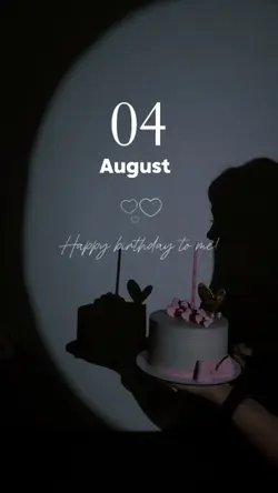 HBD TO ME 4 AUGUST