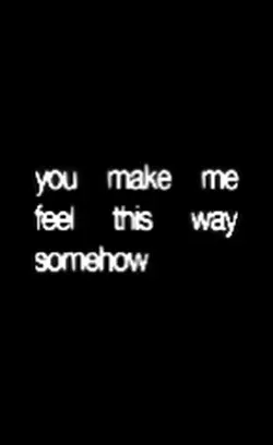 you make me feel 