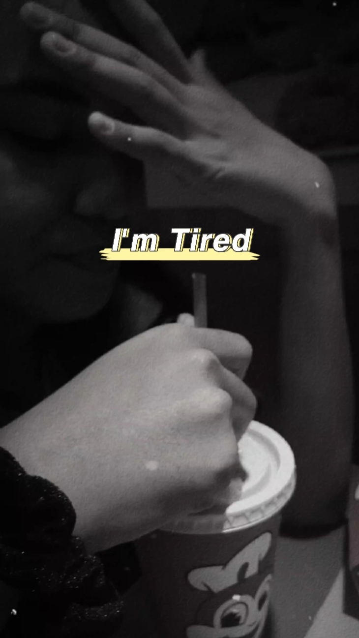 I'm TIRED