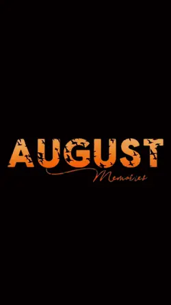 August Memories