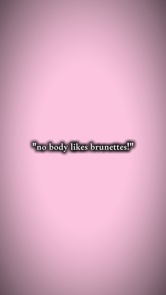 nobodylikesbrunttes?