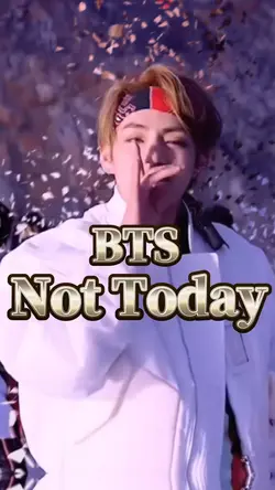 Not Today / BTS
