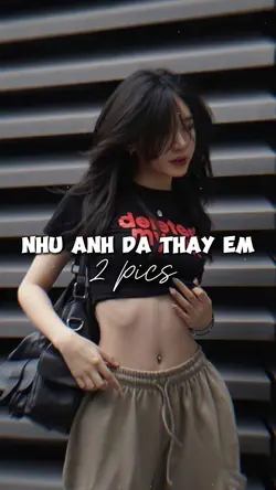 Như anh đã thấy em