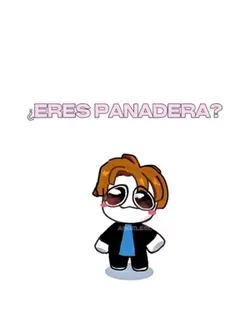 Eres panadera 