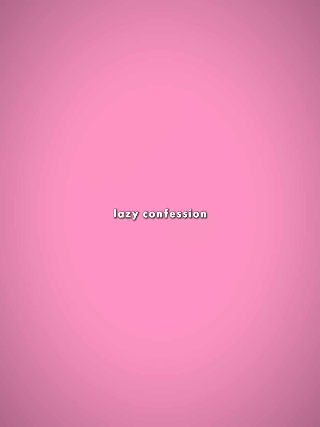 lazy confession 