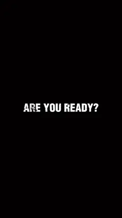 ARE YOU READY?
