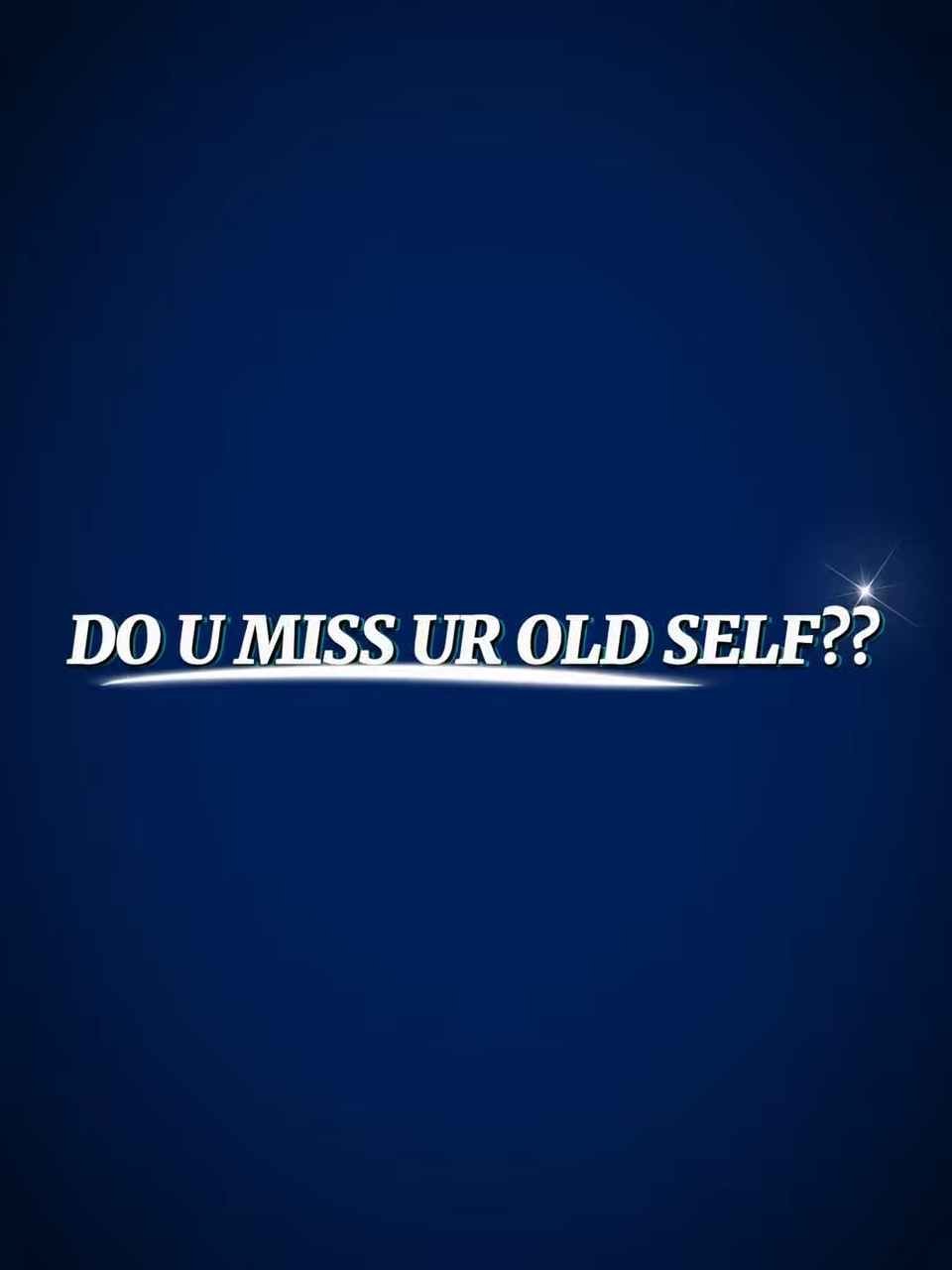 Muss ur old self u