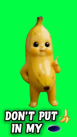 BANANAS IN MY BUTT
