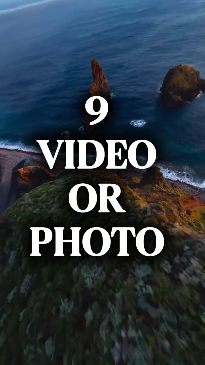 9 vidéo ou photo 