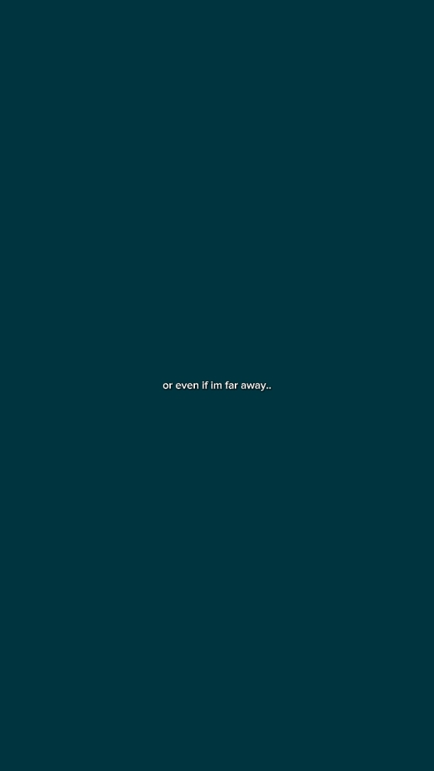 even if im far away