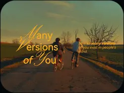 Many versions of you