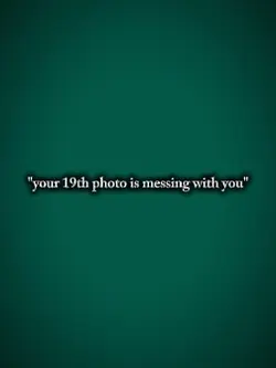 your 19th photo