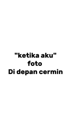 foto didepan cermin
