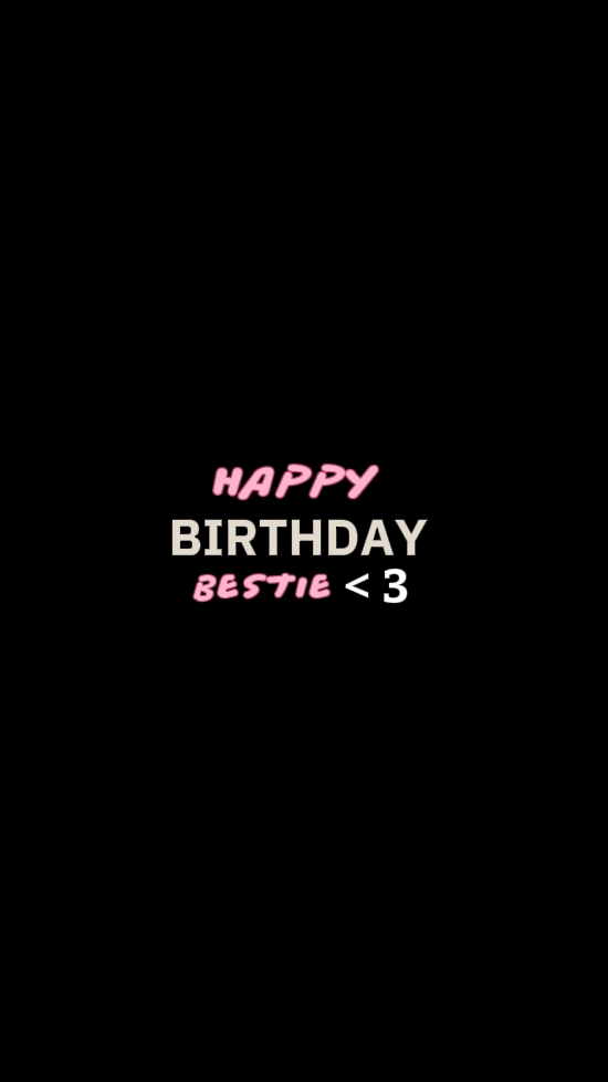 HAPPY BDAY BESTIE