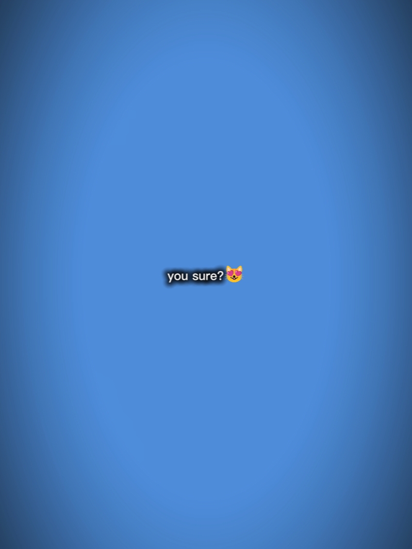 you sure?