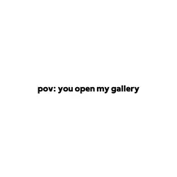 you open my gallery