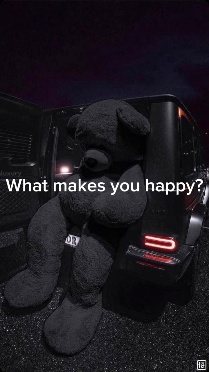 What makes you happ