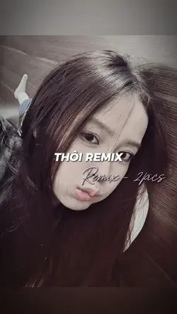 THÔI REMIX