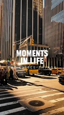 MOMENTS IN LIFE