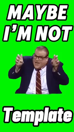 Maybe Iโm Not
