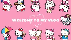 Vlog Hello Kitty 