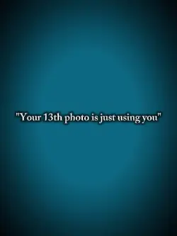 your 13th photo