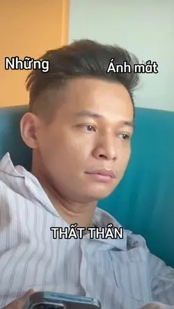 Những ánh mắt...