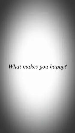 What makes you happy