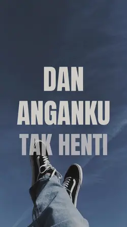 DAN ANGANKU TAK HENT