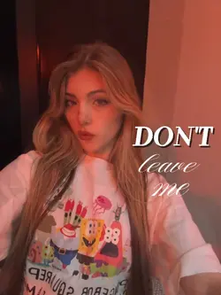 Don't leave me 