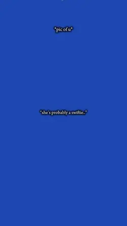 Prob a swiftie ✨🤨😮‍💨