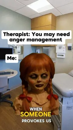 Therapist: You may n