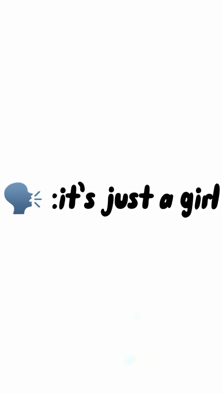 It’s just a girl
