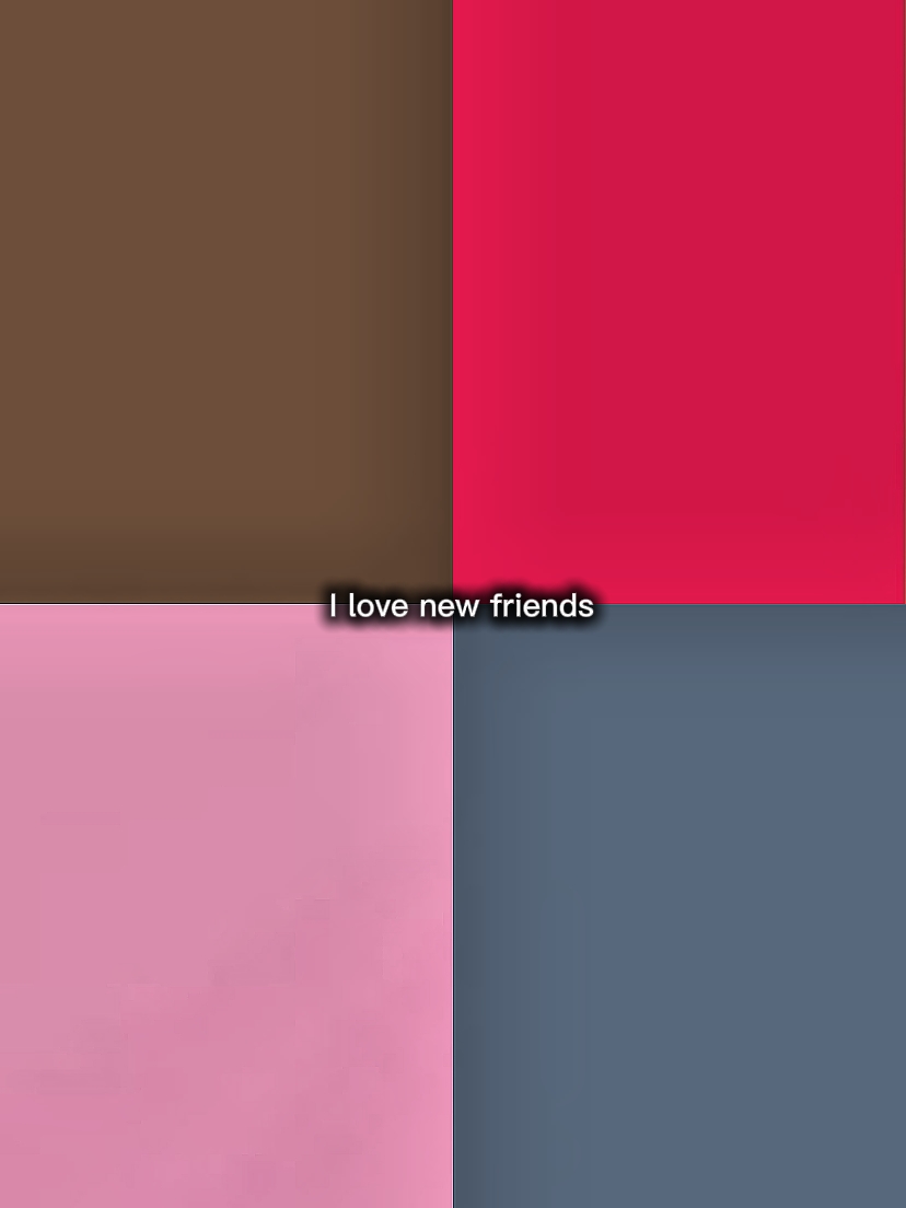 J'aime les nouveaux amis 