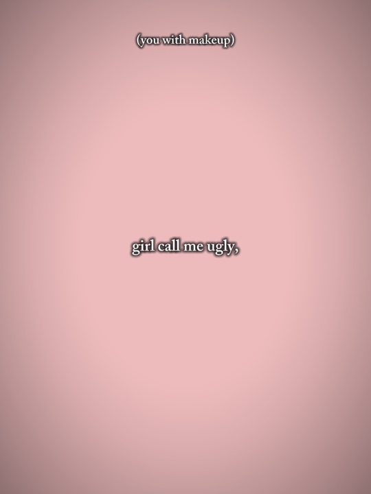 Mädchen nennt mich hässlich