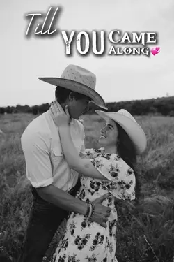 Till you came along💞