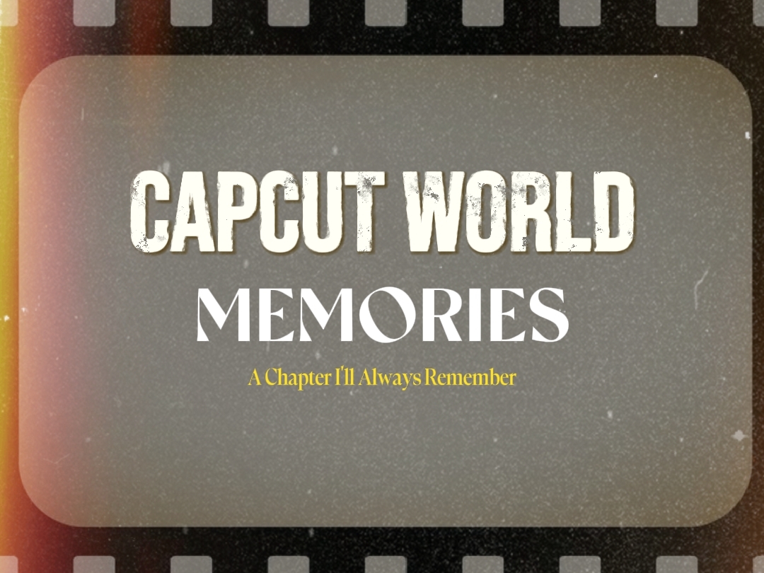 CapcutWorld Memories