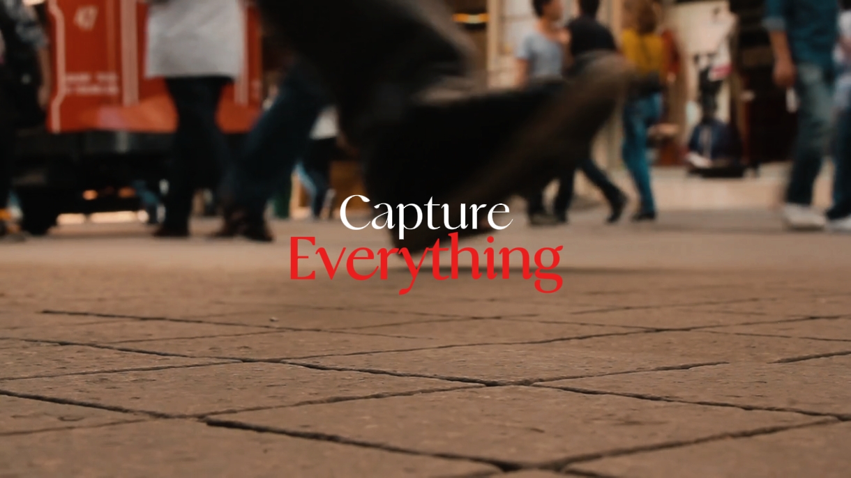 CAPTURE EVERYTHING 