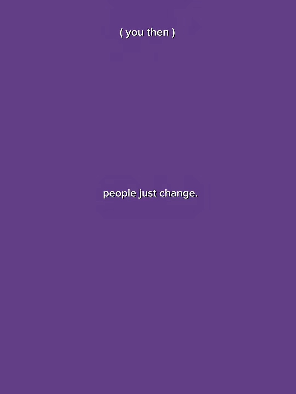 People just change 