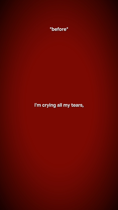 crying all my tears